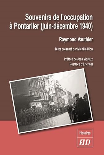 Beispielbild fr Souvenirs De L'occupation  Pontarlier : Juin-dcembre 1940 zum Verkauf von RECYCLIVRE