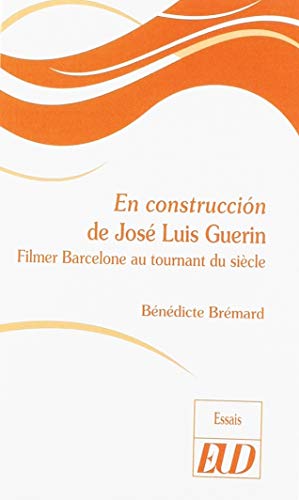 Beispielbild fr En construccion" de Jos Luis Guerin : Filmer Barcelone au tournant du sicle zum Verkauf von Revaluation Books