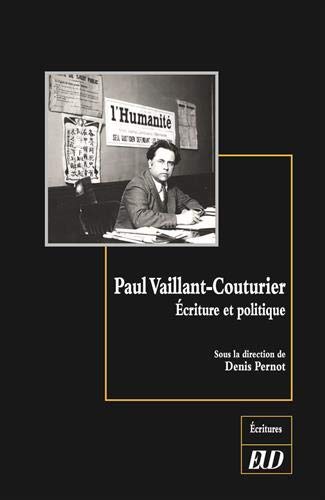 Beispielbild fr Paul Vaillant-Couturier: criture et politique [Broch] Pernot Denis zum Verkauf von BIBLIO-NET