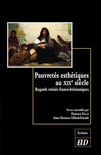 Beispielbild fr Pauvrets esthtiques au XIXe sicle: Regards croiss franco-britanniques zum Verkauf von GF Books, Inc.