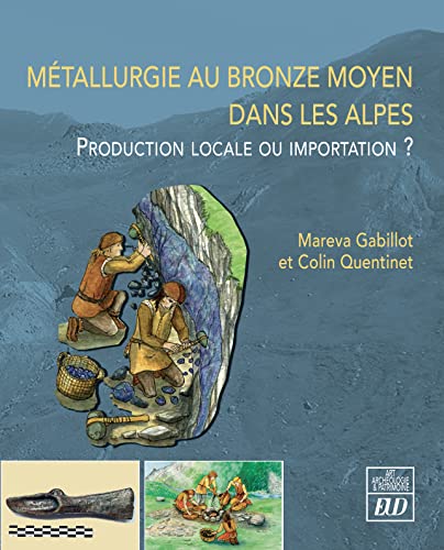 Beispielbild fr Mtallurgie au Bronze moyen dans les Alpes: Production locale ou importation ? zum Verkauf von Gallix