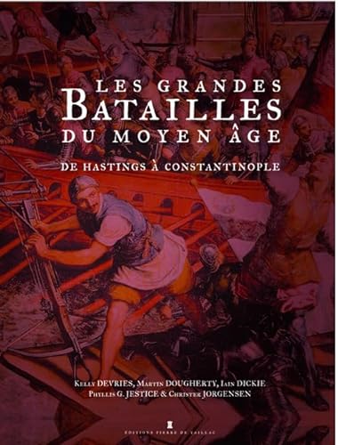 9782364450165: Les grandes batailles du Moyen Age : De Hastings  Constantinople, de l'an 1000  1500