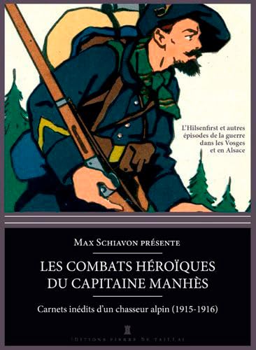 9782364450523: Combats Heroiques de l'Hilsenfirst...Vosges: Capitaine Mahns : carnets indits d'un chasseur alpin (1914-1918)