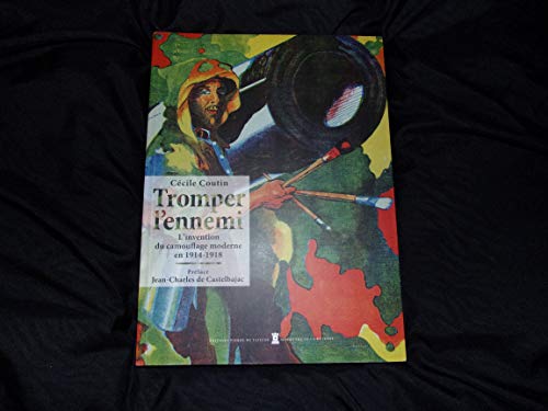 9782364450622: Tromper L'Ennemi - L'Invention Du Camouflage Moder: L'invention du camouflage moderne en 1914-1918 (Beaux-Livres)