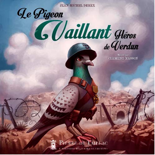 Beispielbild fr Le Pigeon Vaillant - Hros De Verdun zum Verkauf von GF Books, Inc.