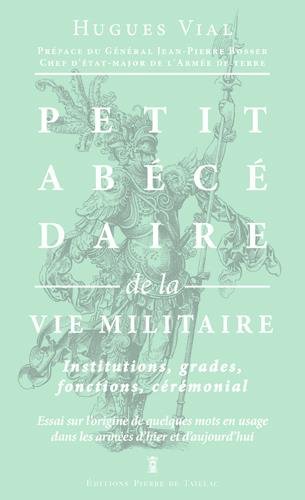 Stock image for PETIT ABECEDAIRE DE LA VIE MILITAIRE for sale by medimops