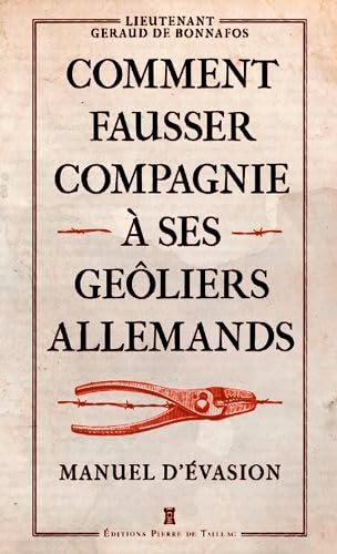 Stock image for Comment Fausser Compagnie  Ses Geliers Allemands : Manuel D'vasion for sale by RECYCLIVRE