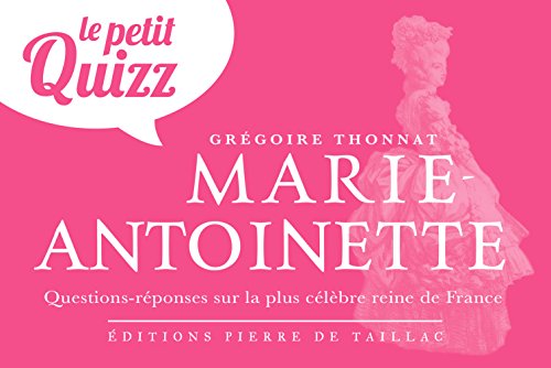 Beispielbild fr LE PETIT QUIZZ DE MARIE ANTOINETTE zum Verkauf von medimops
