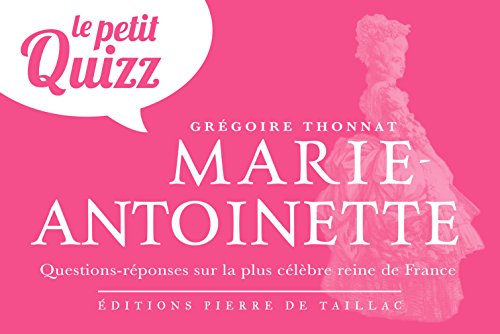 Stock image for LE PETIT QUIZZ DE MARIE ANTOINETTE for sale by medimops