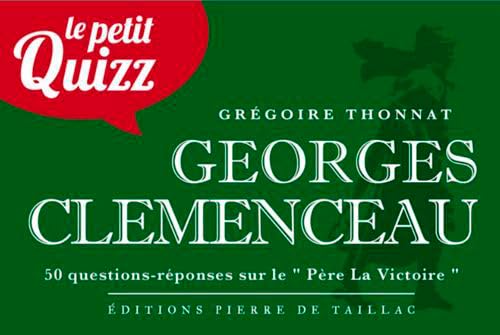 Beispielbild fr Le Petit Quizz De Georges Clemenceau [Broch] THONNAT Grgoire zum Verkauf von BIBLIO-NET