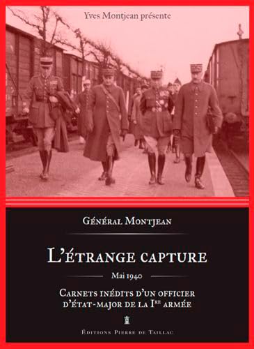 Stock image for L'trange Capture : Carnets Indits D'un Officier D'tat-major De La 1re Arme : Mai 1940 for sale by RECYCLIVRE