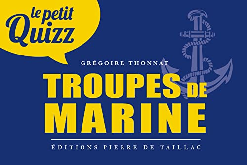 Beispielbild fr Le Petit Quizz des Troupes de marine. Les questions-rponses clefs: Les questions-rponses clefs zum Verkauf von medimops