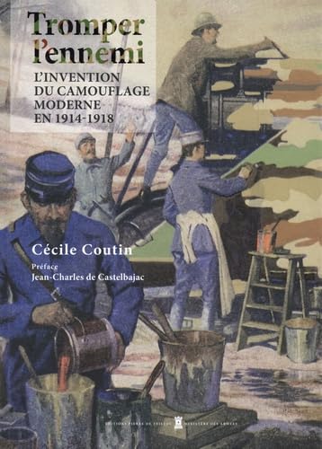 Stock image for Tromper l'ennemi: L'invention du camouflage moderne en 1914-1918 for sale by Gallix