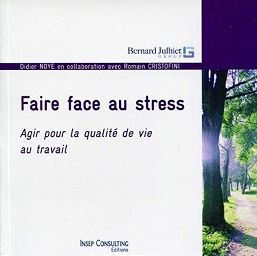 Stock image for Faire face au stress : Agir pour la qualit de vie au travail for sale by medimops