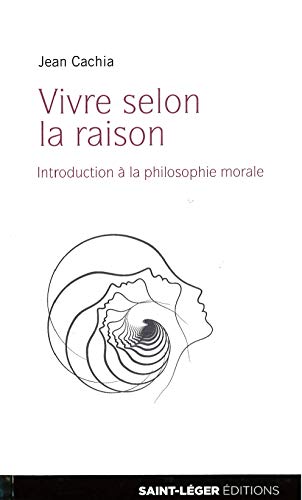 Beispielbild fr Vivre selon la raison: Introduction  la philosophie morale zum Verkauf von Gallix
