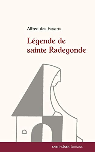 Stock image for Lgende de Sainte Radegonde [Broch] Des Essarts for sale by BIBLIO-NET