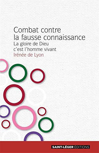 Stock image for Combat contre la fausse connaissance : La gloire de Dieu c'est l'homme vivant [Broch] Irne de Lyon for sale by BIBLIO-NET