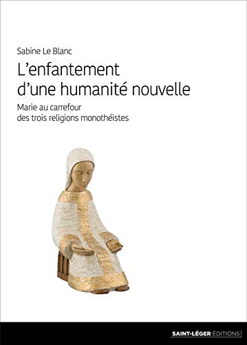 Beispielbild fr L'enfantement d'une humanit nouvelle [Broch] Le Blanc, Sabine zum Verkauf von BIBLIO-NET