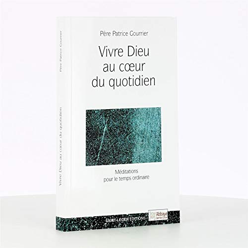 Stock image for Vivre Dieu Au Coeur Du Quotidien : Mditations Pour Le Temps Ordinaire : Anne A for sale by RECYCLIVRE
