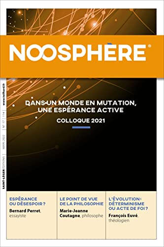 Beispielbild fr Noosphre, N 17. Dans Un Monde En Mutation, Une Esprance Active : Colloque 2021 zum Verkauf von RECYCLIVRE