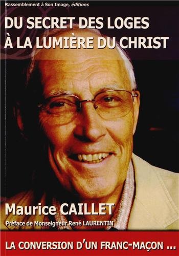 9782364630635: Du secret des loges  la lumire du Christ - L668: La conversion d'un franc-maon...