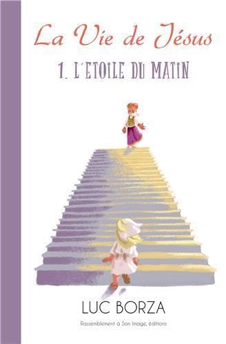 Stock image for L'toile du matin. La vie de Jsus d'aprs Maria Valtorta for sale by medimops