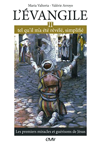 Beispielbild fr L'vangile tel qu'il m'a t rvl simplifi T2 - les premiers miracles et gurisons de Jsus - L302 zum Verkauf von Gallix