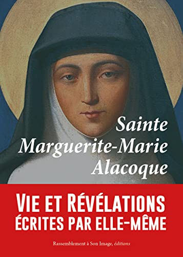 Stock image for Sainte Marguerite-Marie Alacoque, vie et rvlations crites par elle-mme - L185 for sale by Gallix
