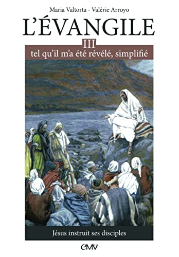 Beispielbild fr L'vangile tel qu'il m'a t rvl simplifi T3 - Jsus instruit ses disciples - L303 zum Verkauf von Gallix