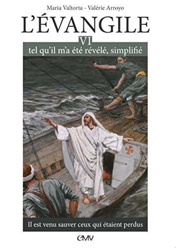 9782364634923: L'Evangile tel qu'il m'a t rvl, simplifi: Tome 6, Il est venu sauver ceux qui taient perdus