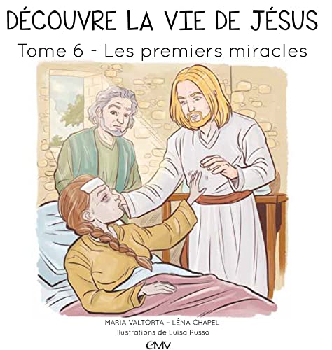 Beispielbild fr Dcouvre la vie de Jsus T6 : Les premiers miracles [Broch] Chapel, Lna; Russo, Luisa et Valtorta, Maria zum Verkauf von BIBLIO-NET