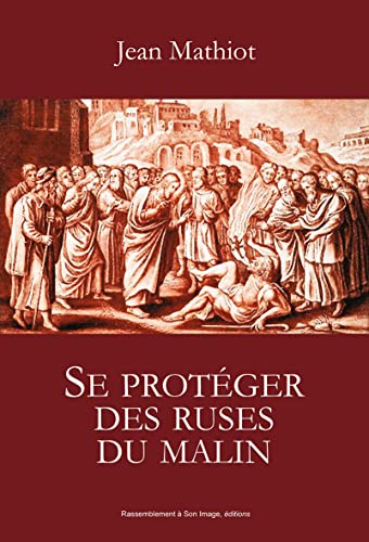 Beispielbild fr Se Protger Des Ruses Du Malin zum Verkauf von RECYCLIVRE