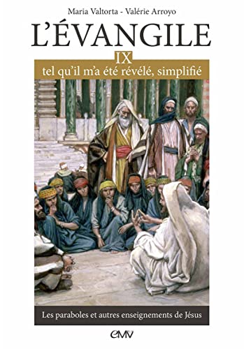 9782364635500: L'Evangile, tel qu'il m'a t rvl, simplifi: Tome 9, Les paraboles et autres enseignements de Jsus