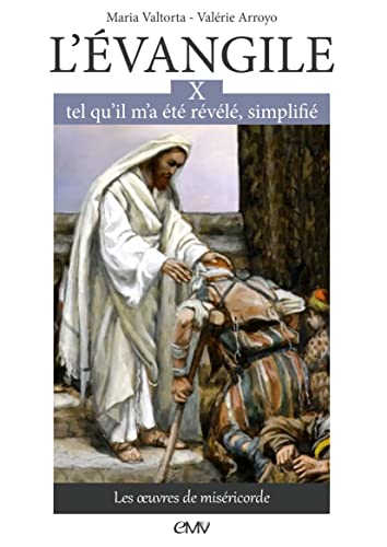 Stock image for L?vangile tel qu?il m?a t rvl simplifi, T10 - les oeuvres de misricorde - L310 for sale by Gallix
