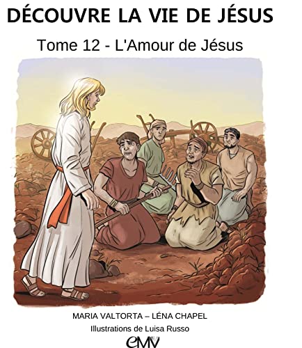 Imagen de archivo de Dcouvre la vie de jsus, tome 12 - l?amour de jsus [Broch] Chapel, Lna; Russo, Luisa et Valtorta, Maria a la venta por BIBLIO-NET