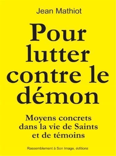 Beispielbild fr Pour Lutter Contre Le Dmon : Moyens Concrets Dans La Vie De Saints Et De Tmoins zum Verkauf von RECYCLIVRE