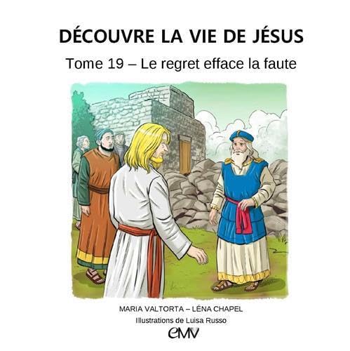 Beispielbild fr LE REGRET EFFACE LA FAUTE, DCOUVRE LA VIE DE JSUS - TOME 19 [Broch] Chapel, Lna; Russo, Luisa et Valtorta, Maria zum Verkauf von BIBLIO-NET