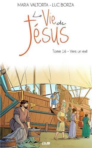 Beispielbild fr LA VIE DE JSUS tome 16 - VERS UN EXIL [Broch] Valtorta, Maria; Borza, Luc et Russo, Luisa zum Verkauf von BIBLIO-NET