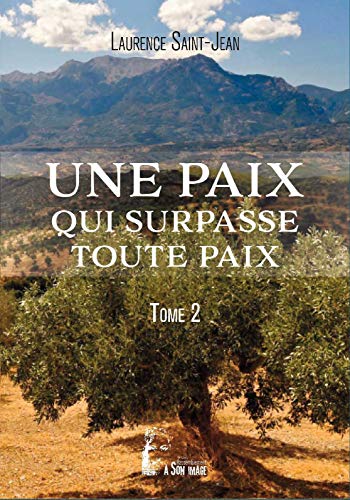Beispielbild fr Une Paix Qui Surpasse Toute Paix. Vol. 2 zum Verkauf von RECYCLIVRE