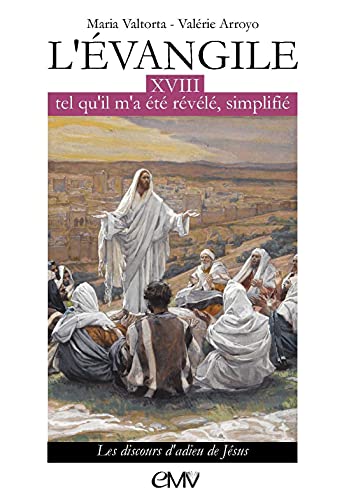 Stock image for L'vangile tel qu'il m'a t rvl simplifi tome 18 - L318: Les discours d'adieu de Jsus for sale by Gallix
