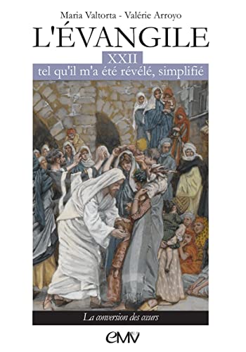 Beispielbild fr L'vangile tel qu'il m'a t rvl simplifi tome 22 - L322: La conversion des coeurs zum Verkauf von Gallix