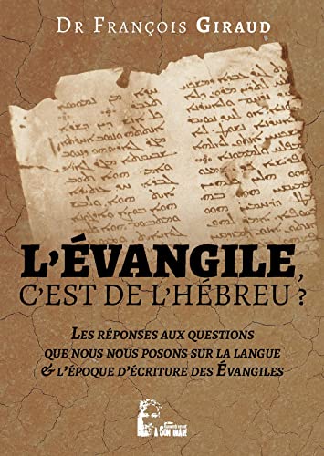 Beispielbild fr L'evangile, C'est De L'hbreu ? : Les Rponses Aux Questions Que Nous Nous Posons Sur La Langue & L' zum Verkauf von RECYCLIVRE