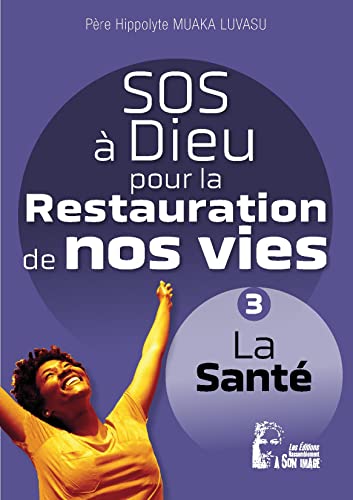 Stock image for SOS  Dieu pour la restauration de nos vies - Sant L5077. La Sant [Broch] Muaka, Lusavu hippolyte for sale by BIBLIO-NET