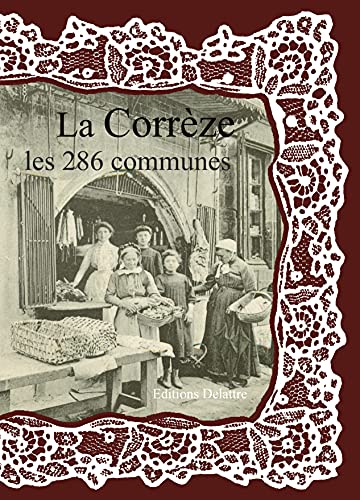 9782364640313: La Corrze, les 286 communes