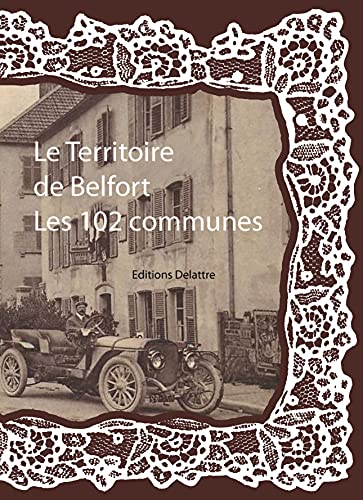 9782364640795: Le territoire de Belfort, les 102 communes
