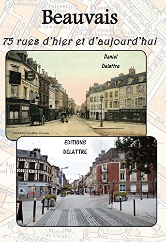 9782364640948: Beauvais: Rues d'hier et d'aujourd'hui