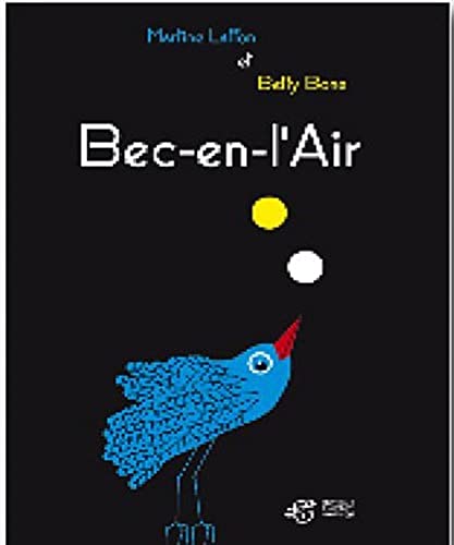 Bec-en-l'air (9782364740037) by Laffon, Martine; Bone, Betty