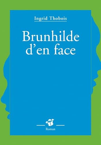 Stock image for Brunhilde d'en face for sale by Ammareal