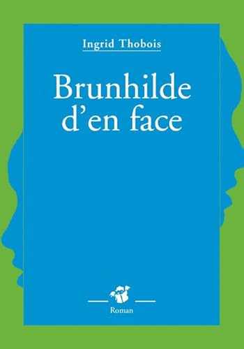 9782364740655: Brunhilde d'en face