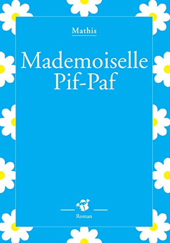 Beispielbild fr Mademoiselle Pif-Paf zum Verkauf von medimops